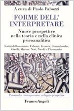 Forme dell'interpretare. Nuove prospettive nella teoria e nella clinica psicoanalitica