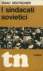 I sindacati sovietici : Il loro posto nella politica sovietica del lavoro