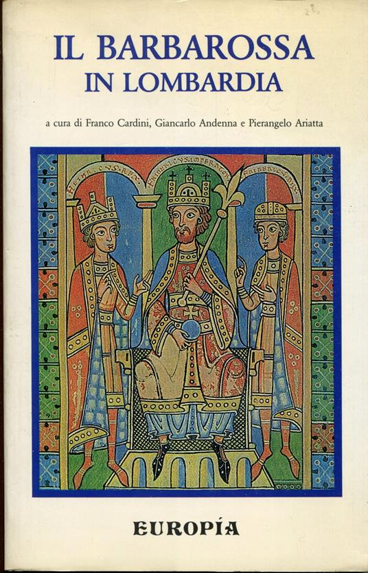 Il Barbarossa in Lombardia : comuni ed imperatore nelle cronache contemporanee - copertina