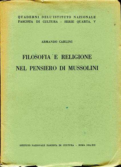 Quaderni dell'Istituto Nazionale Fascista di Cultura, serie IV, 5. Filosofia e religione nel pensiero di Mussolini - Armando Carlini - copertina