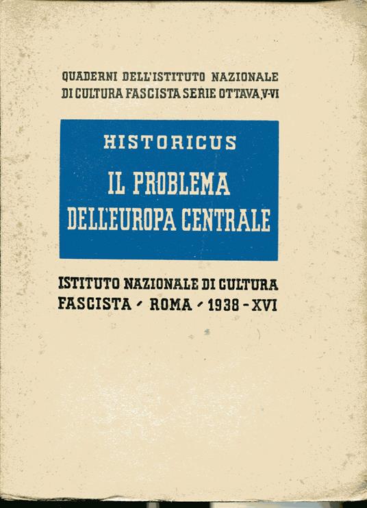 Quaderni dell'Istituto Nazionale Fascista di Cultura, serie VIII, 5-6. Il problema dell'Europa centrale - Historicus - copertina