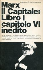 Il capitale. Libro 1., capitolo 6. inedito : risultati del processo di produzione immediato. Presentazione, traduzione e note di Bruno Maffi