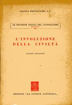 L' involuzione della civiltà. Civiltà Cattolica, Le dottrine sociali del cattolicesimo n. 8. Quarta edizione