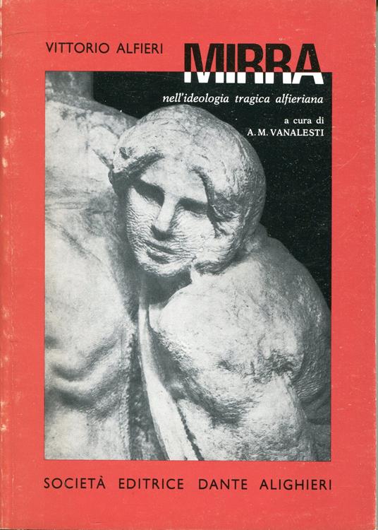 Mirra nell'ideologia tragica alfieriana - Vittorio Alfieri - copertina