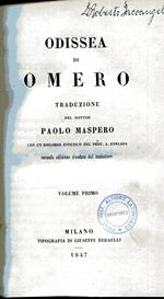 Odissea di Omero. Traduzione del dott. Paolo Maspero. Con un Discorso Estetico del PROF. ANTONIO ZONCADA. SECONDA ED. RIVEDUTA. Volume primo e secondo