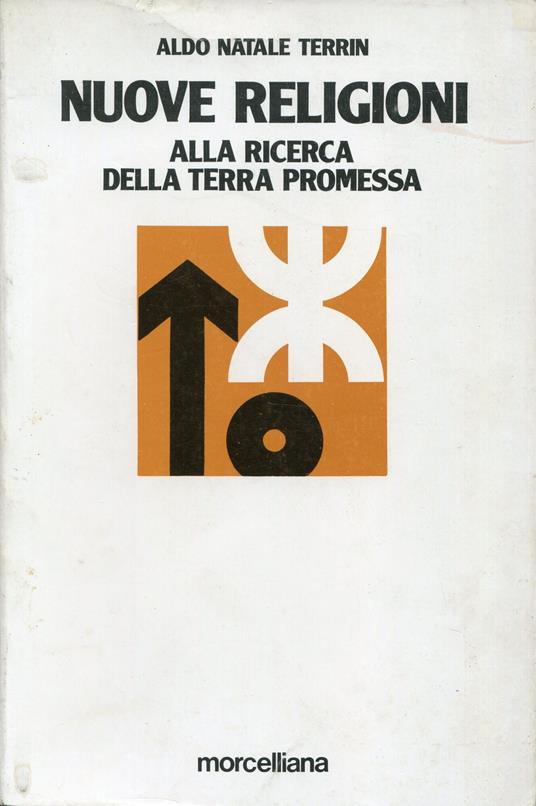 Nuove religioni : alla ricerca della terra promessa : Hare Krsna, Meditazione trascendentale, Movimento di Shree Rajneesh, Chiesa della Scientologia, Chiesa di Sun Myung Moon - Aldo Natale Terrin - copertina