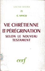 Vie chrétienne et pérégrination selon le nouveau testament