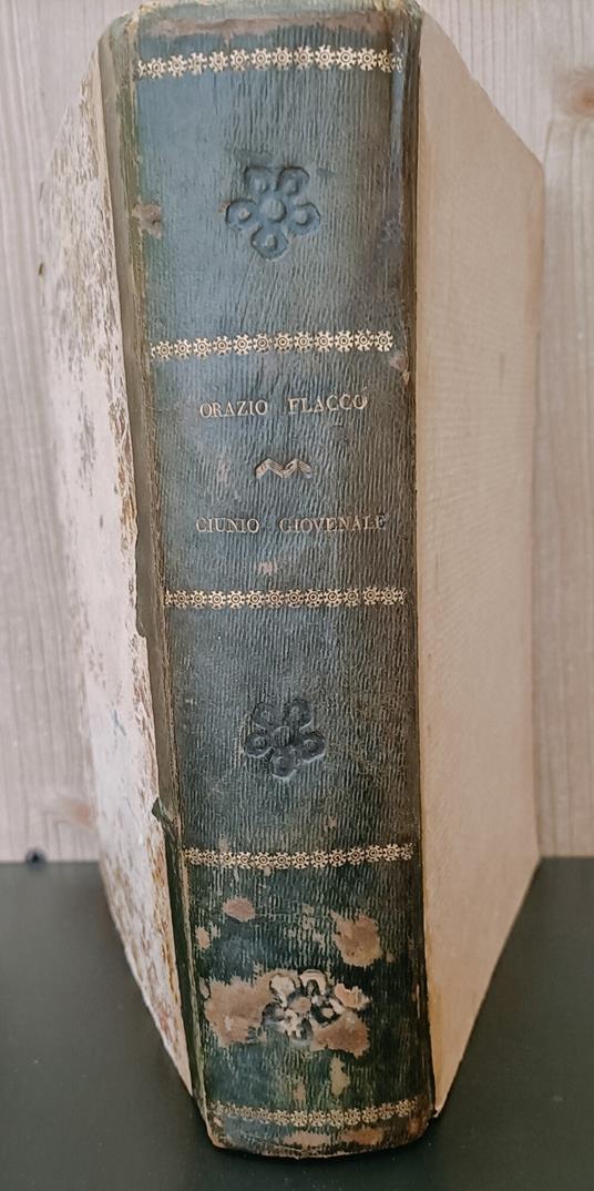 Opere di Q. Orazio Flacco colla traduzione e le annotazioni di Tommaso Gargallo. Unito insieme a: A. Persio Flacco, Vita, Introduzione e Satire, (manca il frontespizio) D. Giunio Giovenale, Vita, Nicolai Rigaltii De satira Juvenalis Dissertatio, (ma - copertina