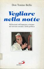 Vegliare nella notte. Riflessioni sull'impegno cristiano nel servizio sociale e nella politica