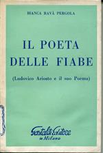 Il poeta delle fiabe : Ludovico Ariosto e il suo poema