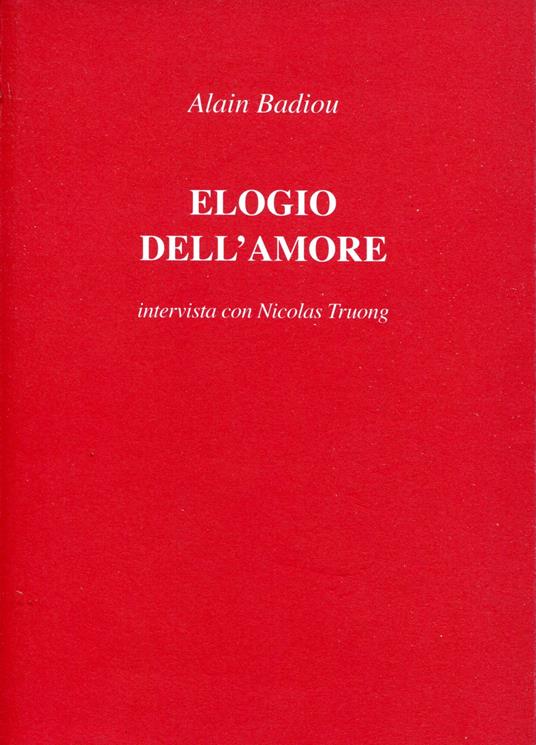 Elogio dell'amore : intervista con Nicolas Truong, traduzione dal francese di Sara Puggioni - Alain Badiou - copertina