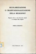 Secolarizzazione o transfunzionalizzazione della religione : rapporto critico su una discussione attuale in sociologia della religione