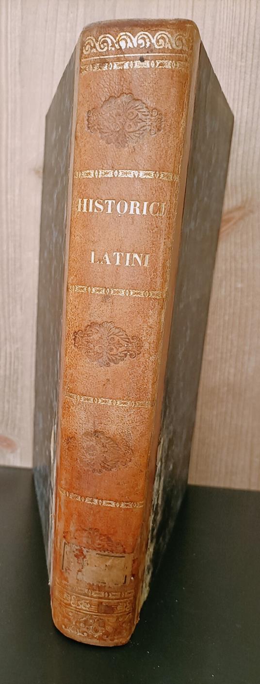 Q. Curtii Rufi de rebus gestis Alexandri Magni libri superstites cum Freinshemii supplementis quos suis variorumque notis illustravit A. Huguet. Unito a: Itinerarium Alexandri Magni incerti auctoris ab Em. Card. Angelo Maio primum editum nunc d - copertina