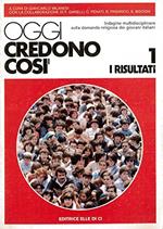 Oggi credono così. I risultati (Vol. 1)