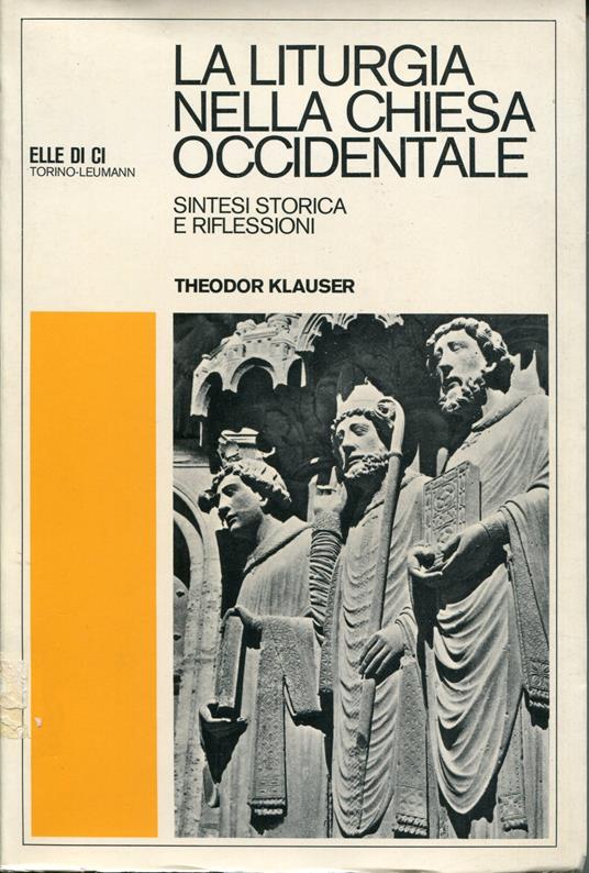 La liturgia della Chiesa occidentale : sintesi storica e riflession - Theodor Klauser - copertina