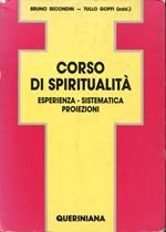 Corso di spiritualità. Esperienza, sistematica, proiezioni