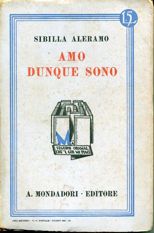 Amo dunque sono : romanzo - Sibilla Aleramo - copertina