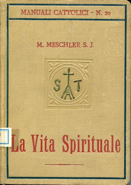 La Vita spirituale ridotta a tre principii fondamentali - Moritz Meschler - copertina
