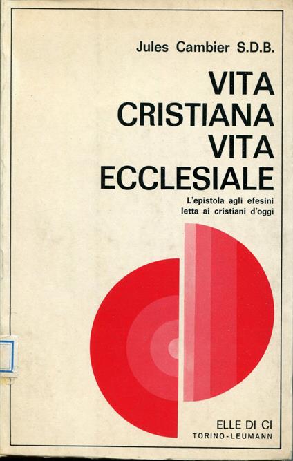 Vita cristiana, vita ecclesiale : l'Epistola agli Efesini letta ai cristiani di oggi - copertina