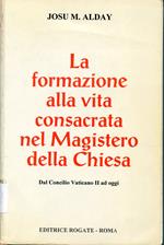 La formazione alla vita consacrata nel magistero della Chiesa. Dal concilio Vaticano II ad oggi