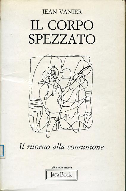 Il corpo spezzato. Il ritorno alla comunione - Jean Vanier - copertina