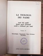 Ecclesiologia, sacramenti, Sacra Scrittura, Novissimi. Volume 4 di La teologia dei Padri : testi dei padri latini, greci, orientali scelti e ordinati per temi. Edizione italiana accresciuta e curata da Gaspare Mura