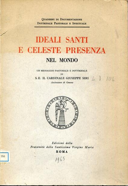 Ideali santi e celeste presenza nel mondo : un messaggio pastorale e dottrinale di S. E. il cardinale Giuseppe Siri - Giuseppe Siri - copertina