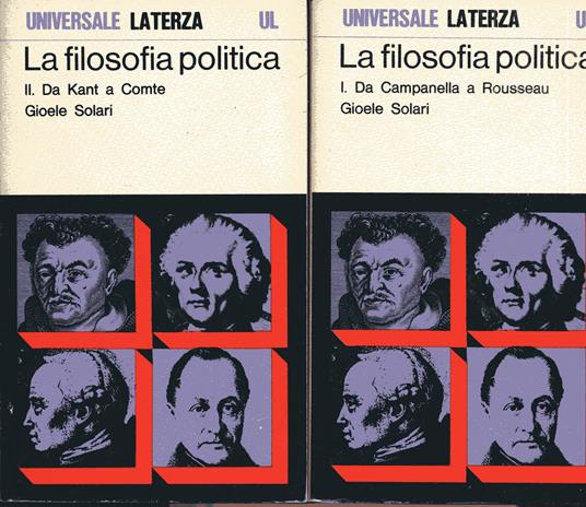 La filosofia politica. Vol. I, da Campanella a Rousseau. Vol. II, Da Kant a Comte - Gioele Solari - copertina