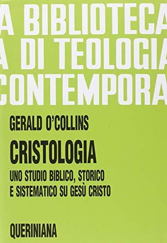 Cristologia. Uno studio biblico, storico e sistematico su Gesù Cristo - Gerald O'Collins - copertina