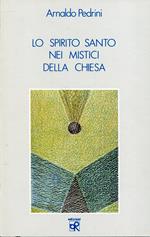 Lo Spirito Santo nei mistici della Chiesa : rassegna di testi con commento