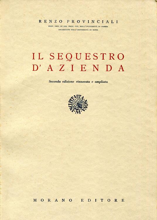 Il sequestro d'azienda. Seconda edizione rinnovata ed ampliata - Renzo Provinciali - copertina