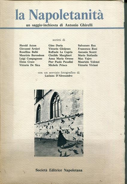 La napoletanità : un saggio-inchiesta di Antonio Ghirelli, scritti di Harold Acton ... [et al.] con un servizio fotografico di Luciano D'Alessandro - Antonio Ghirelli - copertina