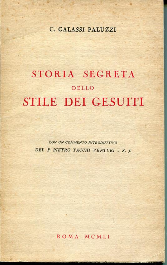Storia segreta dello Stile dei Gesuiti - Carlo Galassi Paluzzi - copertina