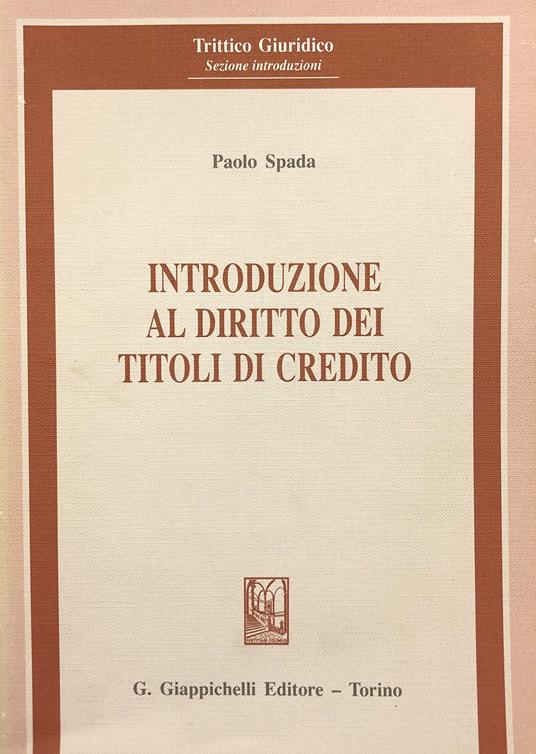 Introduzione al diritto dei titoli di credito. Lezioni - Paolo Spada - copertina