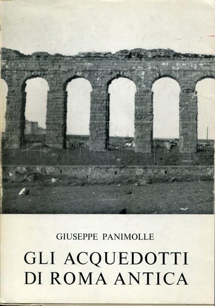 Gli acquedotti di Roma antica - Giuseppe Panimolle - copertina