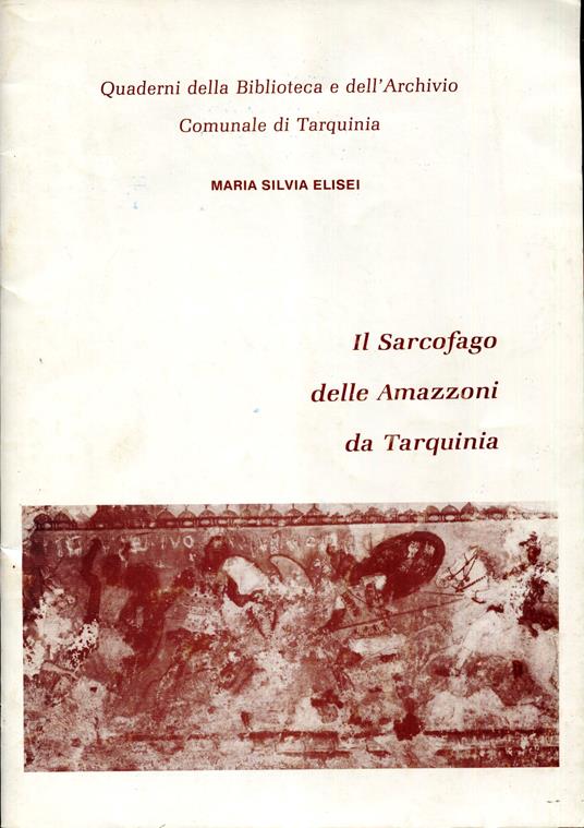 Il Sarcofago delle Amazzoni da Tarquinia al Museo Archeologico di Firenze - copertina