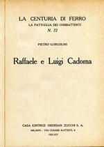 La centuria di ferro. La pattuglia dei combattenti n. 72, Raffaele e Luigi Cadorna