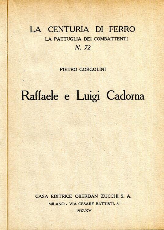 La centuria di ferro. La pattuglia dei combattenti n. 72, Raffaele e Luigi Cadorna - Pietro Gorgolini - copertina