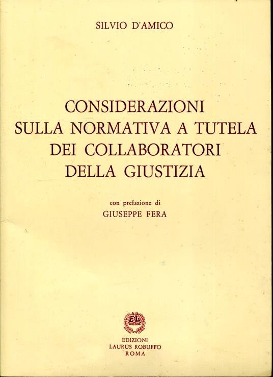 Considerazioni sulla normativa a tutela dei collaboratori della giustizia. Con prefazione di Giuseppe Fera - Silvio D'Amico - copertina