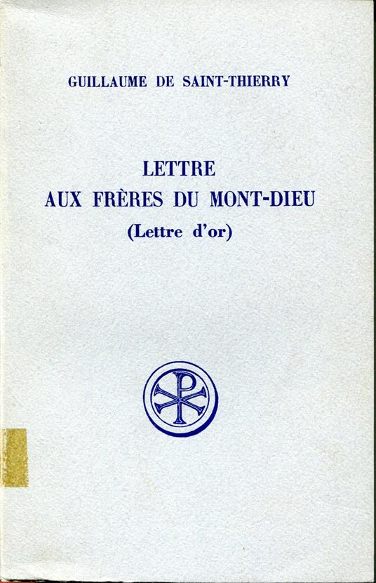 Lettre aux frères du Mont-Dieu. Lettre d'or. Testo latino e francese a fronte - copertina