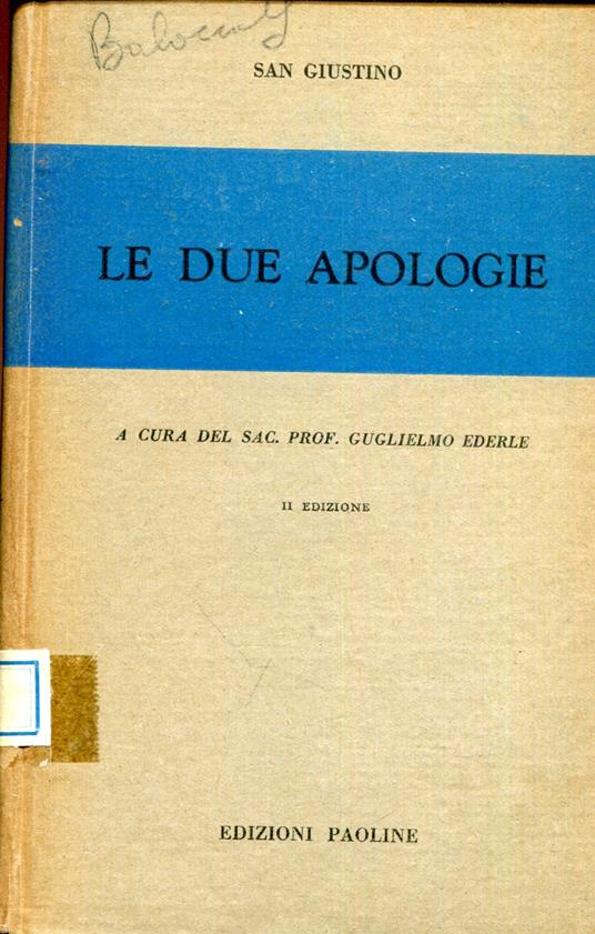 Le due apologie. Seconda edizione. A cura del Prof. Guglielmo Ederle - Giustino (san) - copertina