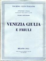 Attraverso L'Italia. Illustrazione delle Regioni Italiane. Volume Ventunesimo. Venezia Giulia e Friuli