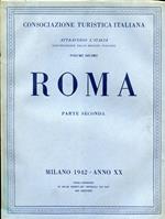 Attraverso L'Italia. Illustrazione delle Regioni Italiane. Volume decimo. Roma Parte prima (1960) e seconda (1942)