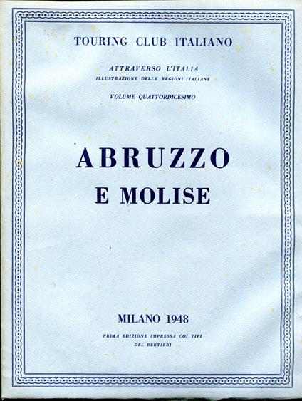 Attraverso L'Italia. Illustrazione delle Regioni Italiane. Volume XIV. Abruzzo e Molise - copertina