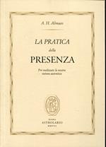 La pratica della presenza : per realizzare la nostra natura autentica