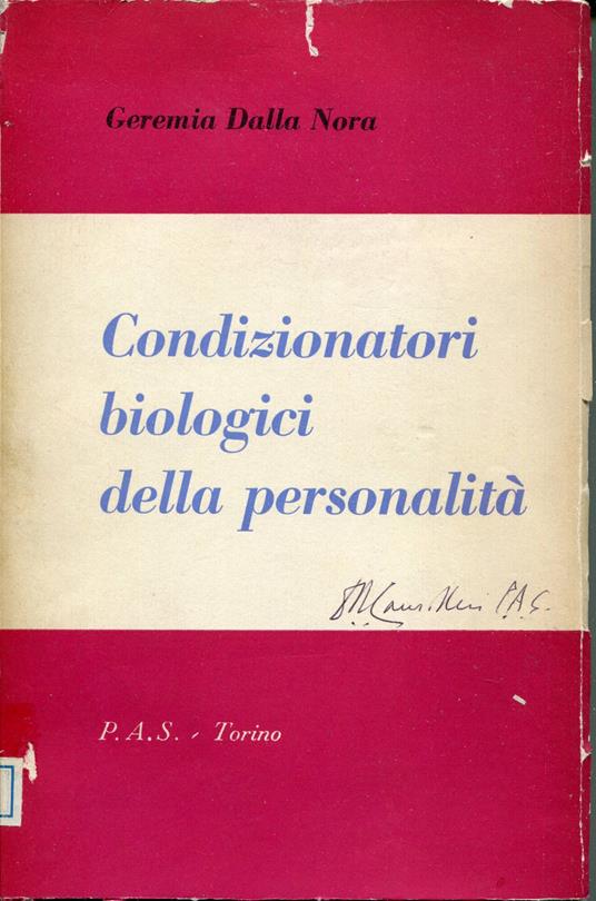 Condizionatori biologici della personalità : biologia e educazione - Geremia Dalla Nora - copertina