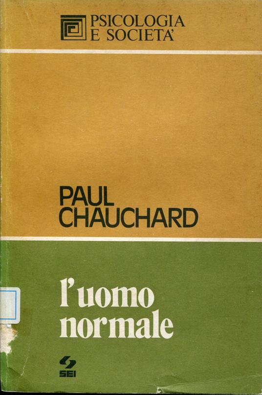 L' uomo normale : elementi di biologia umanistica e di cultura umana - Paul Chauchard - copertina