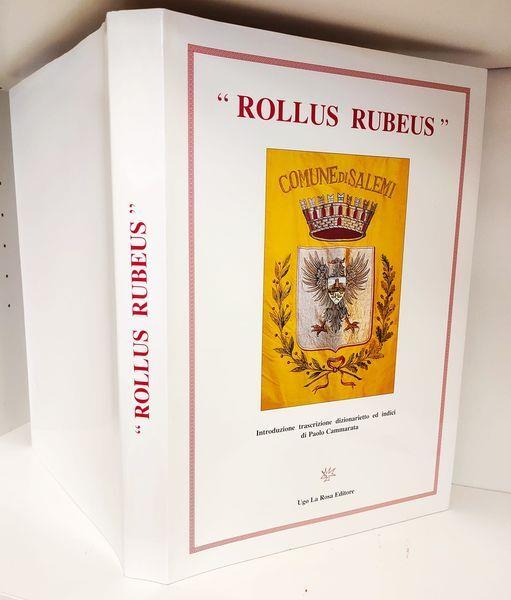 Rollus rubeus officii spectabilium juratorum baronum regiarum secretiarum huius fidelis civitatis Salem. Introduzione trascrizione dizionarietto ed indici di Paolo Cammarata. Con la collaborazione di Antonella Cuccia - copertina