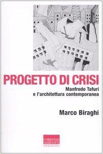 Progetto di crisi. Manfredo Tafuri e l'architettura contemporanea - copertina