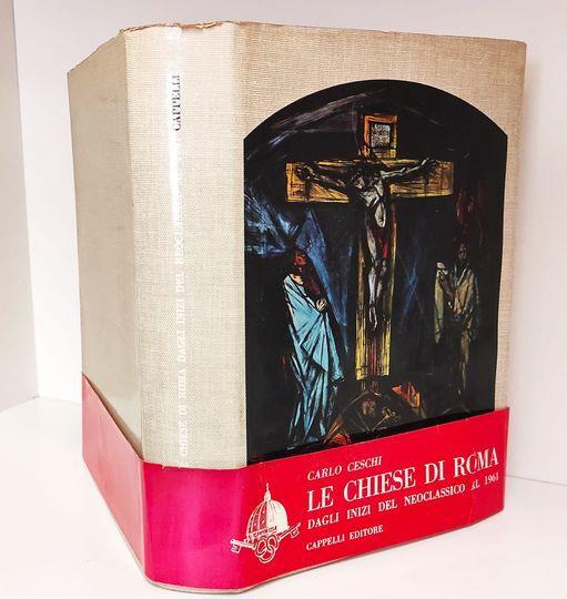 Le chiese di Roma dagli inizi del neoclassico al 1961 - Carlo Ceschi - copertina